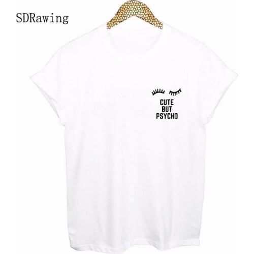 CUTE BUT PSYCHO Letters Print Women Tshirt Cotton Casual Shirt For Lady White Black Top Tees Big Size S-XXXL
