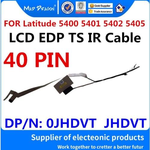 MAD DRAGON Brand laptop new LVDS Lcd Cable for Dell Latitude 5400 5401 5402 5405 EDC41 LCD EDP TS IR touch Cable 0JHDVT JHDVT