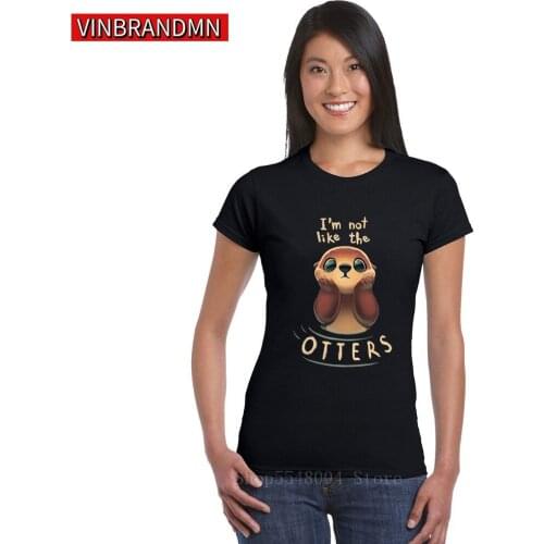 Funny Cute Animal Print Women T shirt Streetwear O-neck Hilarious Cool Tshirt Not like the otters Femme Cotton T-Shirt Camisetas