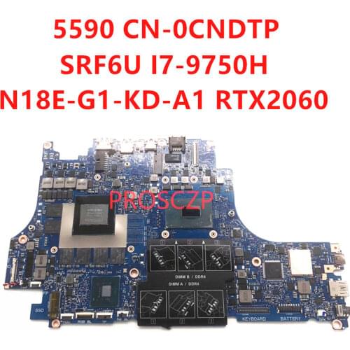FOR DELL 5590 CN-0CNDTP 0CNDTP CNDTP Laptop motherboard SRF6U I7-9750H CPU with N18E-G1-KC-A1 RTX2060 100% working well