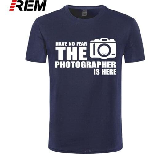 REM Have No Fear The Photographer Is Here Custom Funny Printed T Shirt Men Cotton Short Sleeve T-shirt Summer Fashion Top Tees