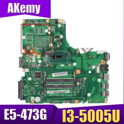 Akemy Laptop motherboard For ACER Aspire E5-473G I3-5005U Mainboard NBMXR1100 LA-C341P DDR3