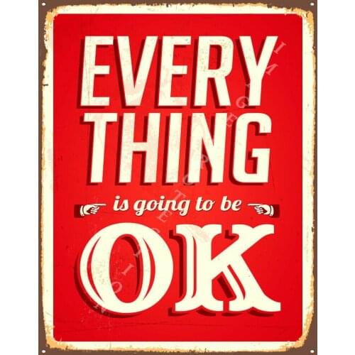 EVERYTHING IS GOING TO BE OK METAL TIN SIGN POSTER WALL PLAQUE