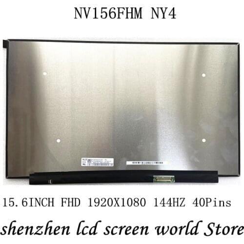NV156FHM-NY4 V8.0 NV156FHM NY4 FHD 1920X1080 144HZ 40Pins 15.6 inch LCD Display Screen matrix FRU: 5D10X01147
