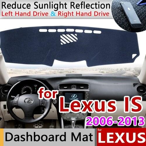 For Lexus IS 2006~2013 XE20 Anti-Slip Mat Dashboard Cover Pad Sunshade Dashmat Car Accessories IS250 300 250 300h 350 200d 220d