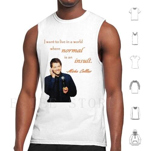 Normal Is An Insult Tank Tops Vest Misha Collins Misha Collins Misha Collins Quote Quote Castiel Supernatural Jensen
