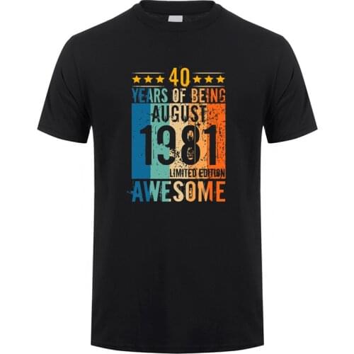 Made In August 1981 40 Years of Being T Shirt Mans Top Summer Short Sleeve Cotton Birthday Gift Tees DY-034
