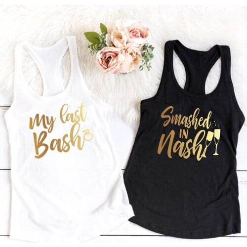 Vest My Last Bash Smashed In Nash Tank Tops Classic Ladies Racerback Matching Bachelorette Party Tanks Women Wedding Gift Shirt