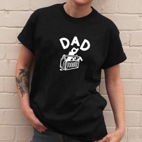 Dad Shirt Funny Print Summer T-shirt Women O-neck Cotton Short Sleeve Funny T Shirt Women Top Loose T-shirt Femme Black White