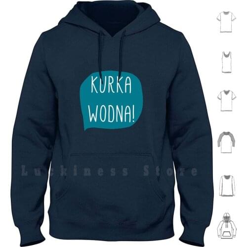 Kurka Wodna-Polish Word Hoodie Long Sleeve Polish Proverb Poland Phrase Blue White Funny Quote Quotation Old Creative