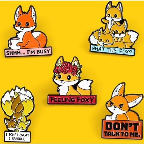Cartoon Cute Fox Enamel Pin Funny Quote Brooches Backpacks Shirt Lapel Pin Metal Badge Animal Jewelry Gift For Friends Wholesale