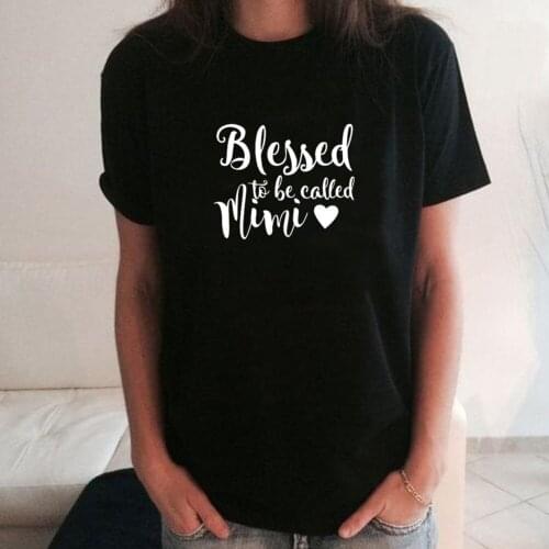 Blessed To Be Called Mimi Funny T Shirt Women Short Sleeve Cotton Tee Shirt Femme O-neck Camiseta Mujer Casual Camisas Feminina