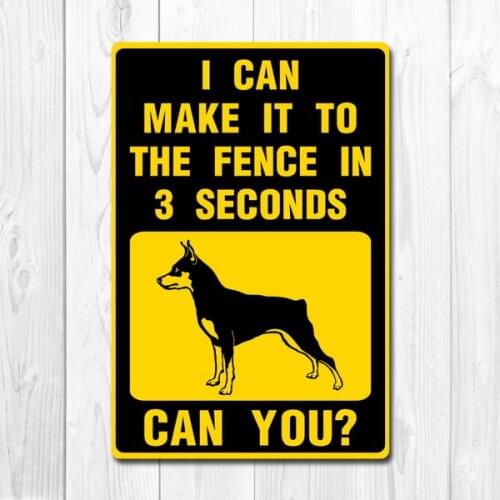 Funny Miniature Pinscher Sign I Can Make It to the Fence in 3 Second Can You Vintage Tin Metal Sign