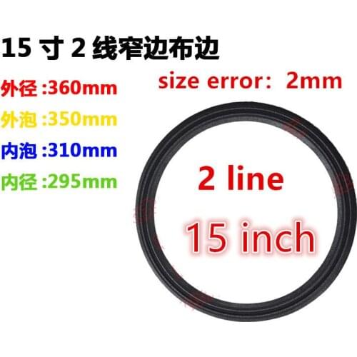 15 Inch 15" cloth Surrounds for Stereo Woofer Loudspeaker Speaker Parts Repair Foam(360x350x310x295)