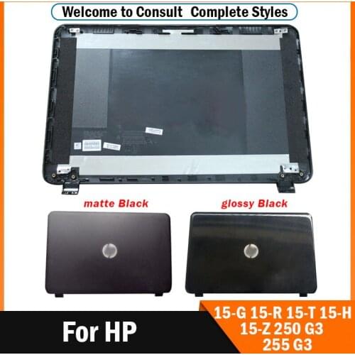 NEW For HP 15-G 15-R 15-T 15-H 15-Z 15-250 15-R221TX 15-G010DX 250 G3 255 G3 Laptop LCD Back Cover 761695-001 749641-001