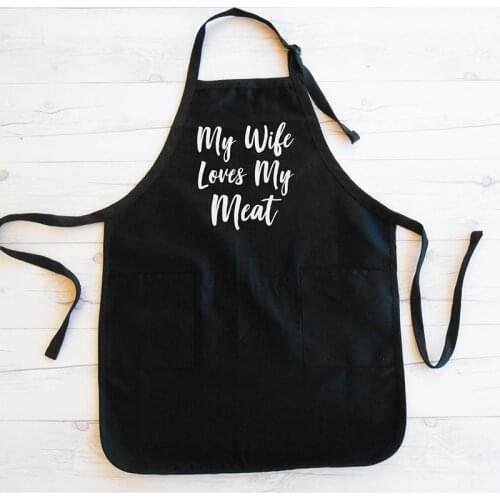 My Wife Loves My Meat Funny Fathers Day Dad Husband Boyfriend Apron Anniversary Birthday wedding Just married BBQ Gift present