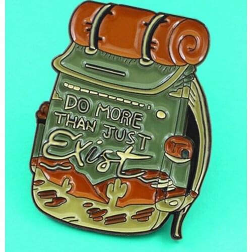 Fashion Backpack Enamel Pins Do More Than Just Exist Travelling bag knapsack Field Camping Brooch Lapel Pins Jewelry Gift Kids