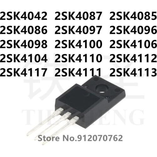 10PCS 2SK4042 2SK4087 2SK4085 2SK4086 2SK4097 2SK4096 2SK4098 2SK4100 2SK4106 2SK4104 2SK4110 2SK4112 2SK4117 2SK4111 2SK4113