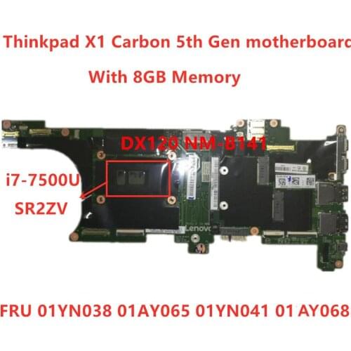 Laptop Mainboard For Lenovo Thinkpad X1 Carbon 5th Gen I7-7500U Notebook motherboard RMA 8GB FRU 01YN038 01AY065 01YN041 01YN068