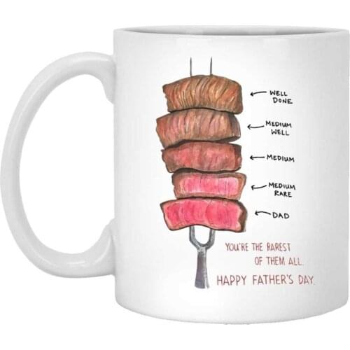 Well Done Medium You're The Rarest Of Them All Happy Fathers Day Mug White Ceramic Coffee Mug 11oz