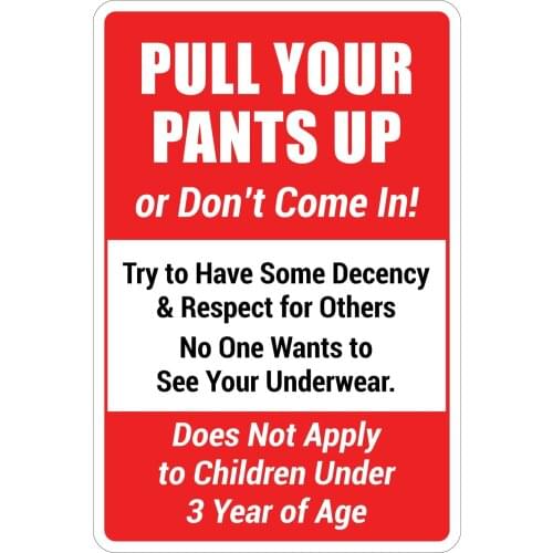 StickerPirate Pull Your Pants Up Or Don't Come in! 8" x 12" Funny Metal Novelty Sign Aluminum NS 4133