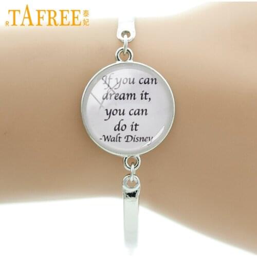 TAFREE Brand Glass dome charms If You Can Dream It You Can Do It bracelet for gift new vintage Quotes bangle faith jewelry D47