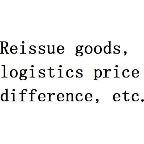 Reissue goods, logistics price difference, etc