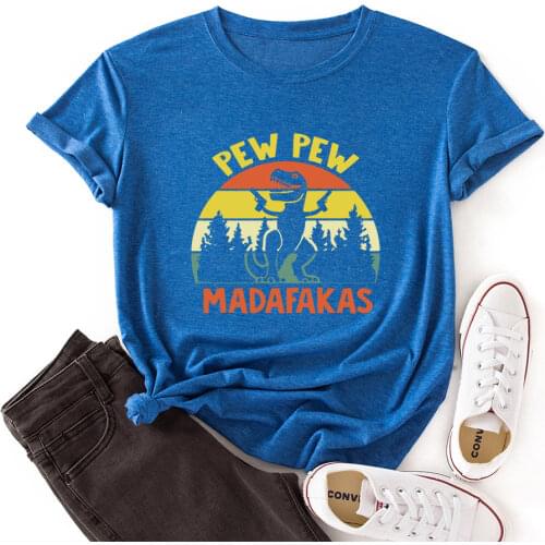 Funny Pew Pew Madafakas Dinosaur Shirt Women Short Sleeve Colored T-Shirt Summer Graphic Tee Shirts Female Clothes Tops