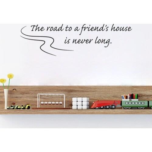 The Road To A FriendS House Is Never Long Wall Sticker Home Decor Room Decoration Wall Decals Removable Wall Art Murals