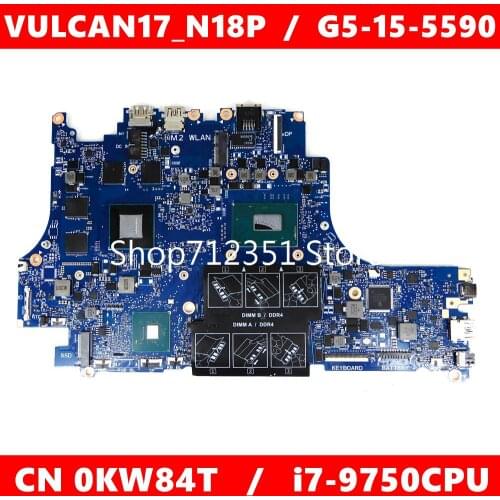 CN 0KW84T i7-9750 CPU Mainboard For DELL VULCAN17_N18P INSPIRON G5-15-5590 CN KW84T Laptop motherboard 100% Tested