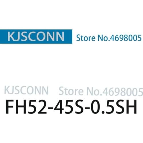 FH52-45S-0.5SH 0.5mm 45pin CONNECTOR new&original free shipping