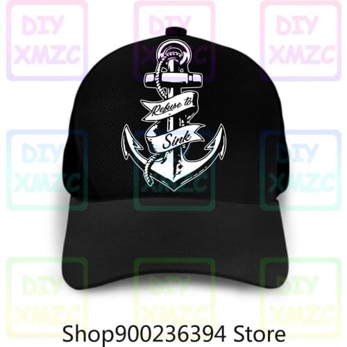 2020 Hot Sale Baseball Cap Fashion Summer Style Refuse To Sink Anchor Sailor Motivation Hats