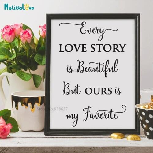 Every Love Story Is Beautiful But Ours Is My Favorite Wedding Decal Sticker Wedding Quote Sign Vinyl Stickers BA236