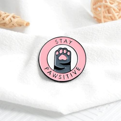 STAY PAWSITIVE creative brooch Pink cat paw pin Animal badge enamel backpack lapel pin jewelry hat jewelry gift for friends