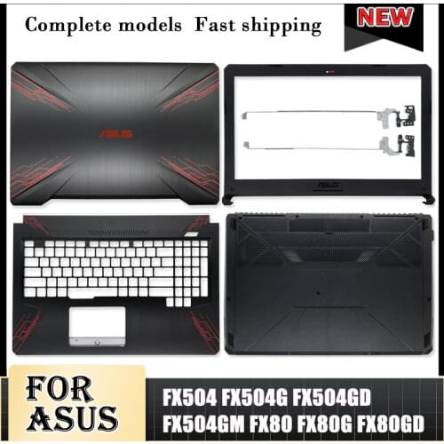 For ASUS FX504 FX504G FX504GD/GE FX80 FX80G FX80GD Laptop LCD Back Cover/Front bezel/Hinges/Palmrest/Bottom Case 47BKLLCJN80