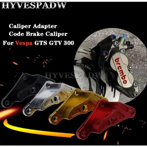 Motorcycle For vespa GTS GTV 300 hpe 2020 caliper adapter code brake caliper 40mm Rotor Caliper Adapter Brackets