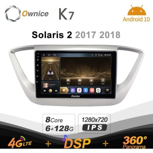 K7 Ownice 6G Ram 128G Rom Android 10.0 Car radio setero for Hyundai Solaris 2 2017 2018 Auto Audio 360 Panorama Optical 5G Wifi