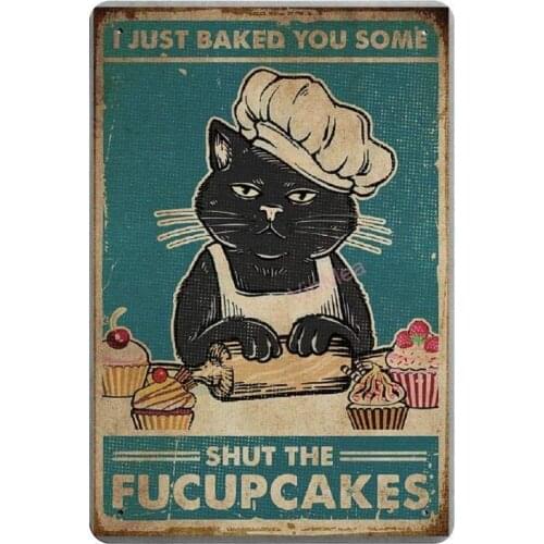 I Just Baked You Some Shut The Fucupcakes Retro Metal Tin Sign Plaque Poster Wall Decor Art Shabby Chic Gift