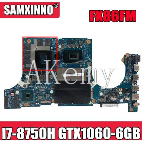 Akemy Motherboard For Asus TUF Gaming FX86F FX86FM FX86 FM8750 Laptop Mainboard original Motherboard I7-8750H GTX1060-6GB