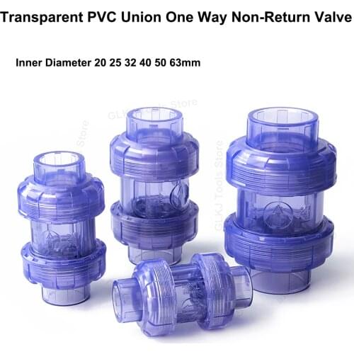 1pcs ID 20 25 32 40 50 63mm Transparent PVC Union One Way Non-Return Valve Check Valve Aquarium Fish Tank Water Pipe Fittings