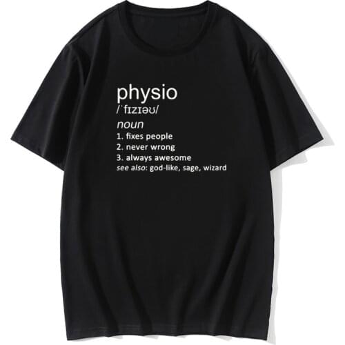 Funny Physio Joke Definition Physiotherapist Physiotherapy Graphic Fun Cotton Short Sleeve T Shirts O-Neck Harajuku T-shirt