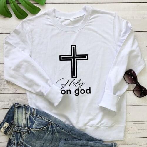 Holy On God 100% Cotton Sweatshirt Religious Women Long Sleeve Christian Bible Faith Pullovers