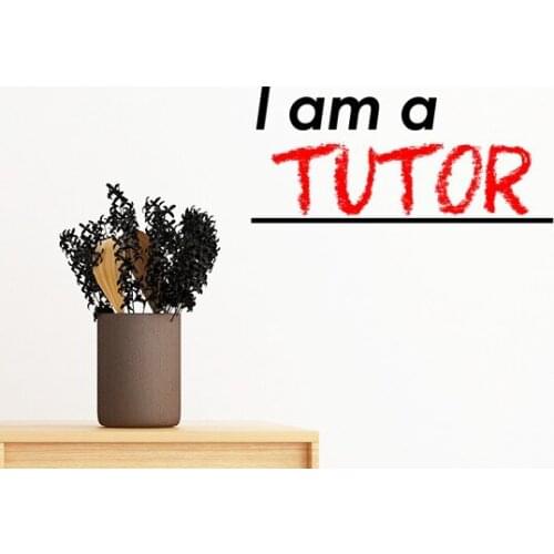 Quote I Am A Tutor Removable Wall Sticker Art Decals Mural DIY Wallpaper for Room Decal