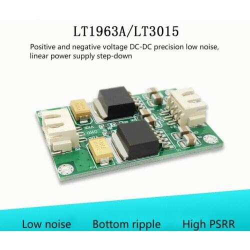 LT1963A/LT3015 Module Positive and Negative Voltage DC-DC Precision Low Noise, Linear Power Supply Decrease