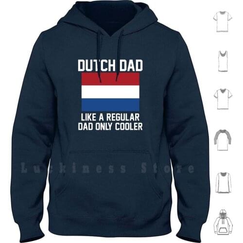 Dutch Dad Like A Regular Dad Only Cooler hoodies long sleeve Dutch Netherlands Dutch Dad Like A Regular Dad Only