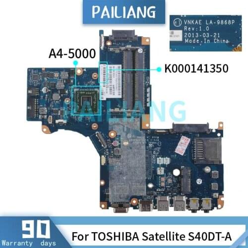 PAILIANG Laptop motherboard For TOSHIBA Satellite S40DT-A A4-5000 Mainboard LA-9868P K000141350 DDR3 tesed