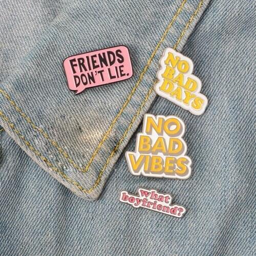Simple Personality Friend Don't Lie No Bad Days Lucky Pin Funny Metal Brooch Cloth Bag Hat Accessory Gift For Men Women Kids