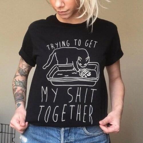 Trying to get My T-Shirt Funny Graphic Stylish Together Grunge Tee Tumblr Summer 100% Cotton Vintage quote Top art Outfits