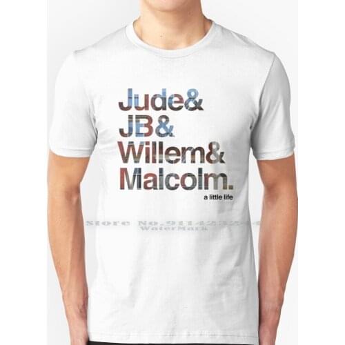 A Little Life T Shirt 100% Pure Cotton A Little Life Hanya Yanagihara Jude Jb Willem Malcolm Lispenard St Creative Trending