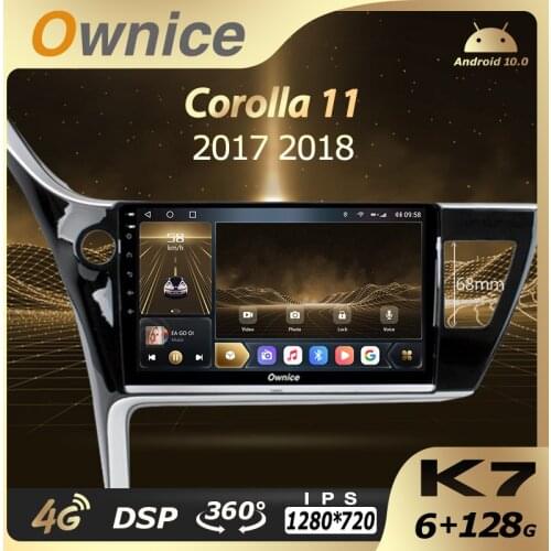 Ownice K7 6G RAM 128 ROM Android 10.0 Car Autoradio for Toyota Corolla 11 2017 2018 Audio Radio 4G LTE 5G Wifi Coaxial SPDIF